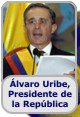 Álvaro Uribe, Presidente de la República